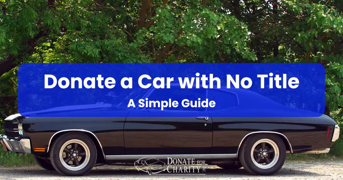 Donate a Car with No Title: A Simple Guide